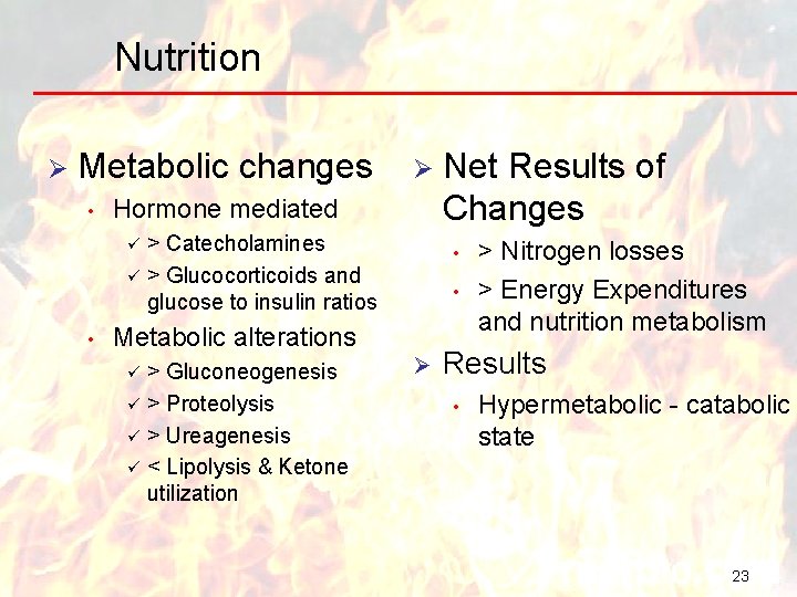 Nutrition Ø Metabolic changes • Ø Hormone mediated > Catecholamines ü > Glucocorticoids and