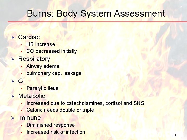 Burns: Body System Assessment Ø Cardiac • • Ø Respiratory • • Ø Paralytic