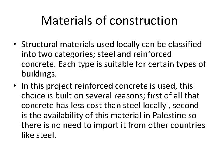 Materials of construction • Structural materials used locally can be classified into two categories;