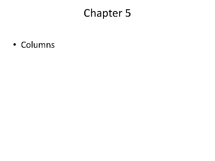 Chapter 5 • Columns 