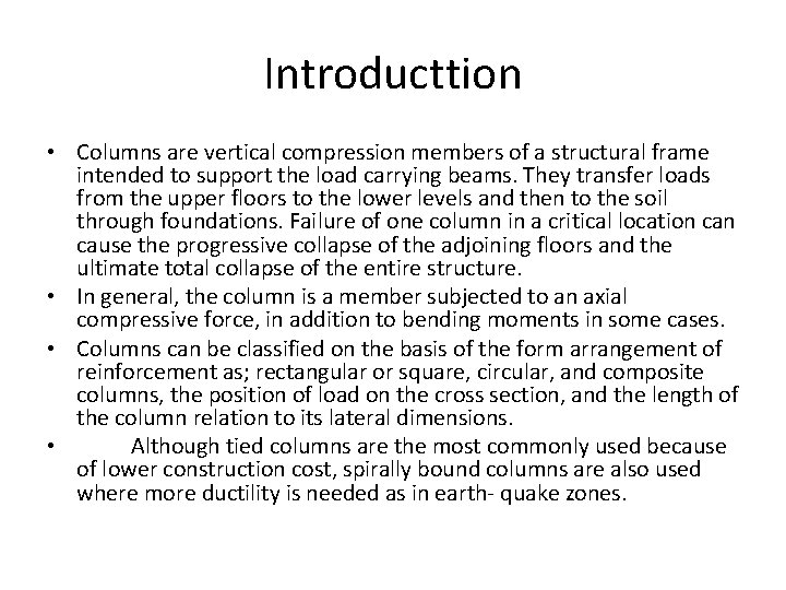 Introducttion • Columns are vertical compression members of a structural frame intended to support