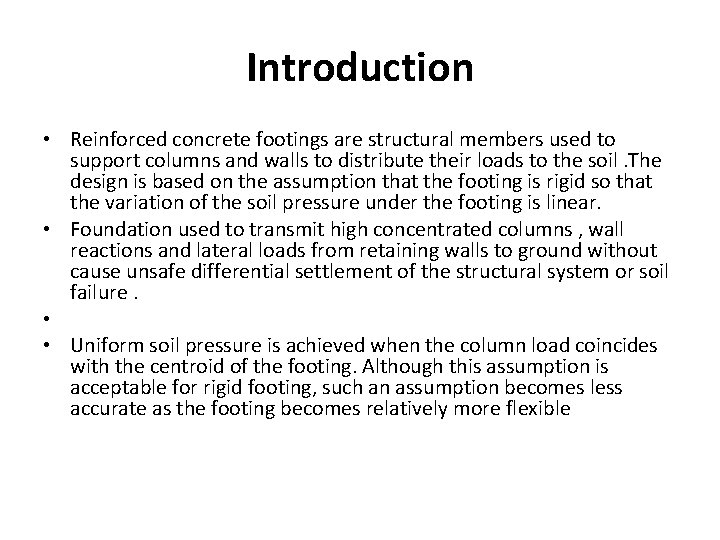 Introduction • Reinforced concrete footings are structural members used to support columns and walls
