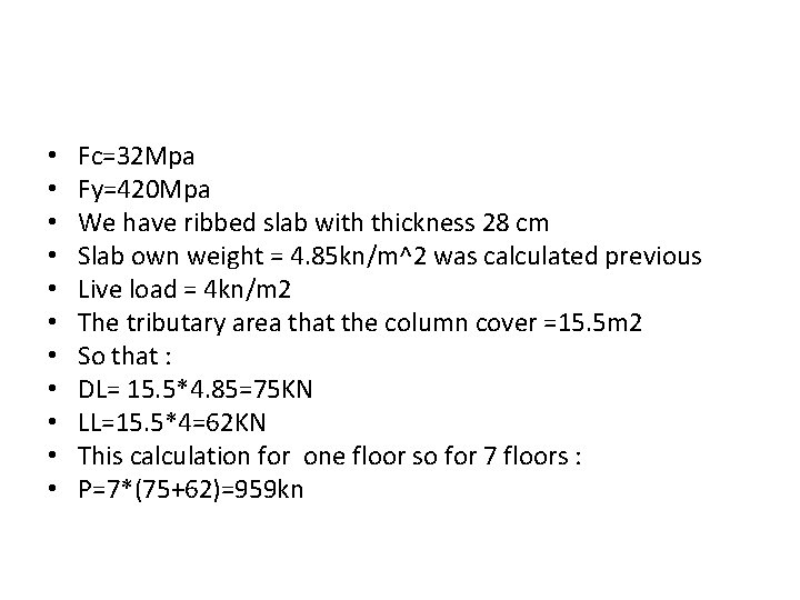  • • • Fc=32 Mpa Fy=420 Mpa We have ribbed slab with thickness