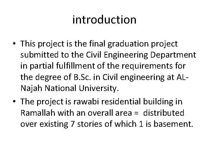 introduction • This project is the final graduation project submitted to the Civil Engineering
