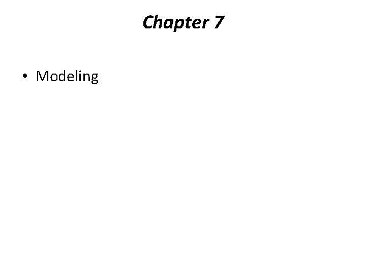 Chapter 7 • Modeling 