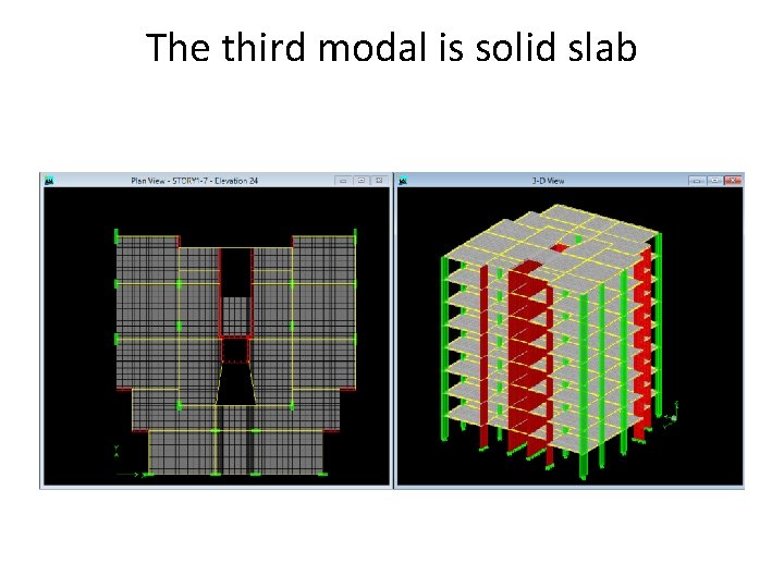 The third modal is solid slab 