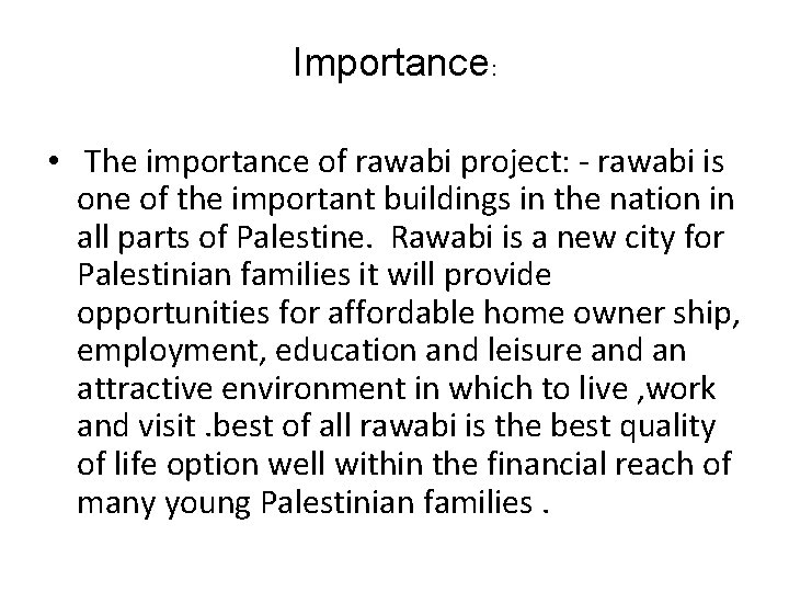 Importance: • The importance of rawabi project: - rawabi is one of the important