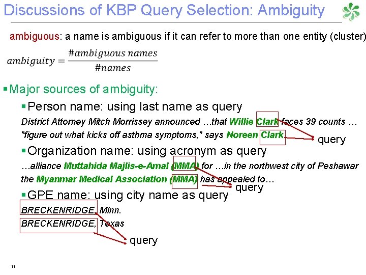 Discussions of KBP Query Selection: Ambiguity ambiguous: a name is ambiguous if it can