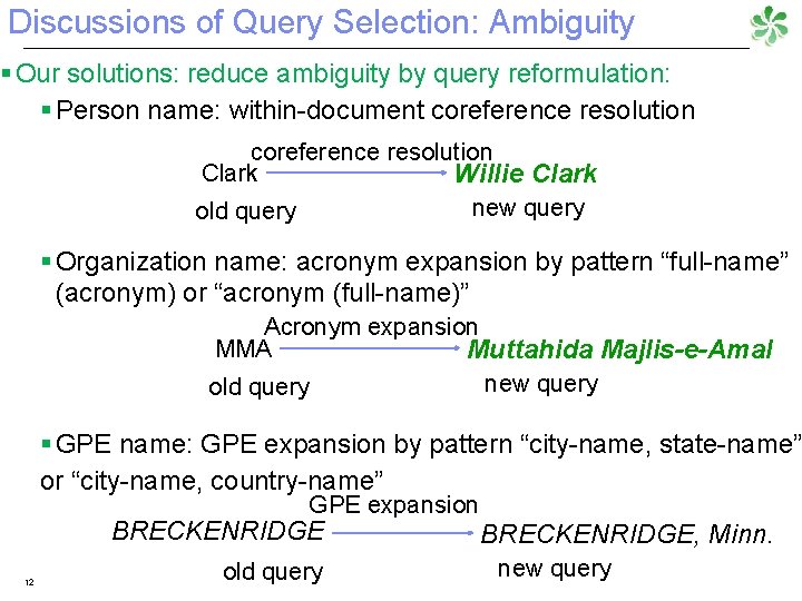 Discussions of Query Selection: Ambiguity § Our solutions: reduce ambiguity by query reformulation: §
