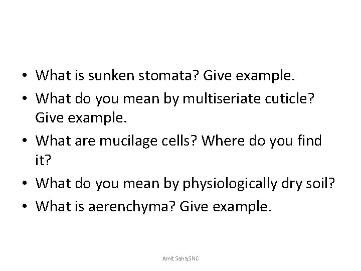  • What is sunken stomata? Give example. • What do you mean by