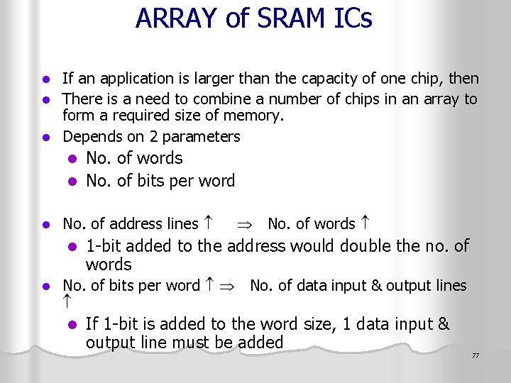 ARRAY of SRAM ICs If an application is larger than the capacity of one