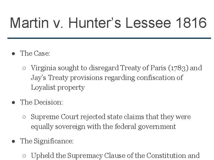 Martin v. Hunter’s Lessee 1816 ● The Case: ○ Virginia sought to disregard Treaty