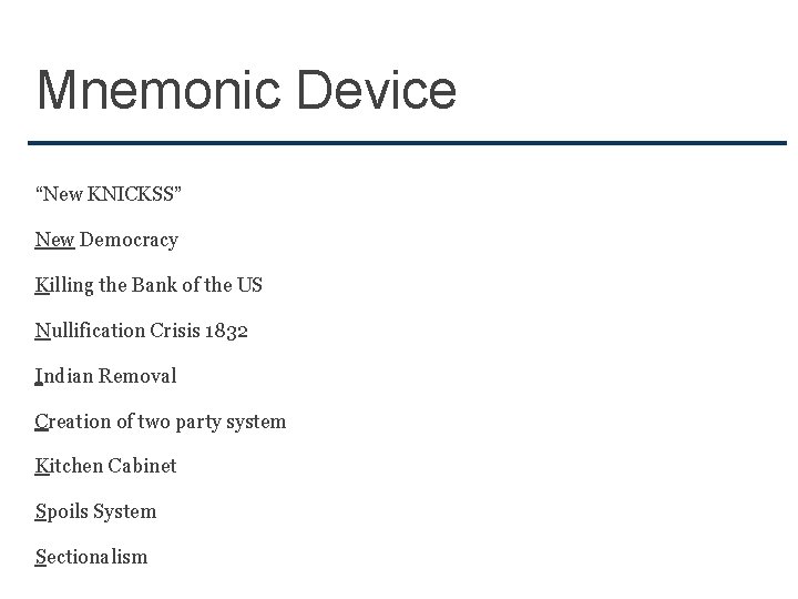 Mnemonic Device “New KNICKSS” New Democracy Killing the Bank of the US Nullification Crisis