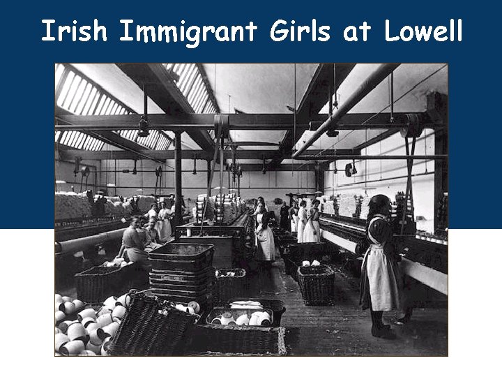 Irish Immigrant Girls at Lowell 