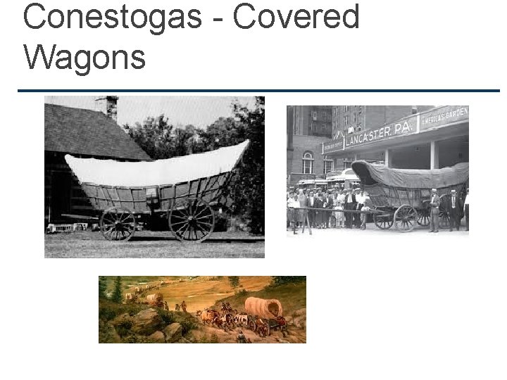 Conestogas - Covered Wagons 