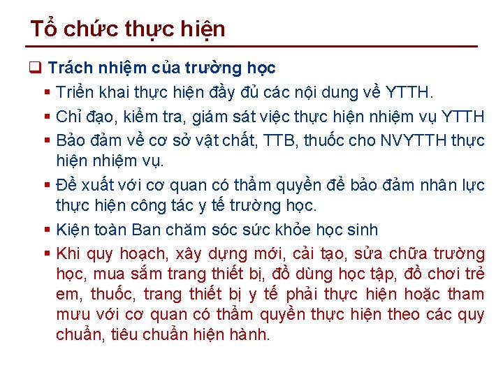 Tổ chức thực hiện q Trách nhiệm của trường học § Triển khai thực