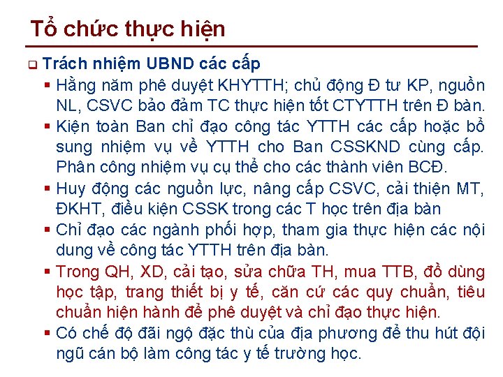 Tổ chức thực hiện q Trách nhiệm UBND các cấp § Hằng năm phê