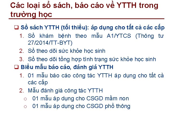 Các loại sổ sách, báo cáo về YTTH trong trường học q Sổ sách