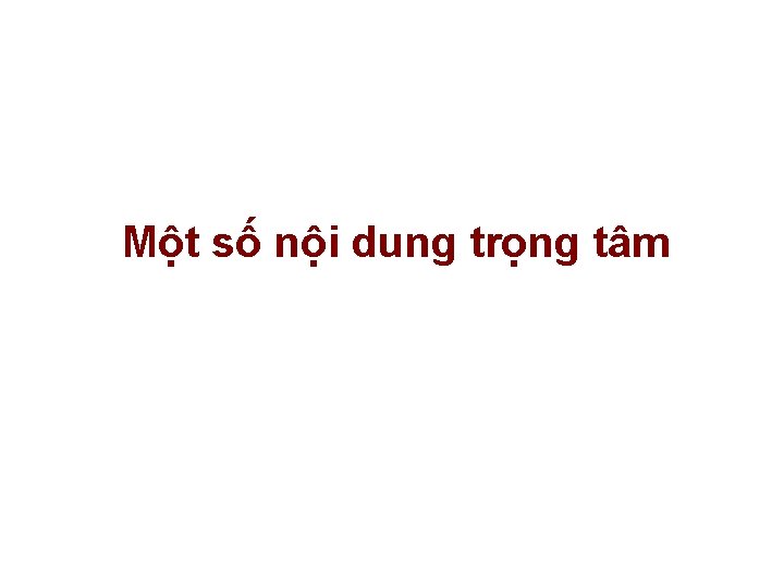 Một số nội dung trọng tâm 