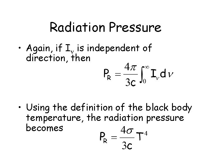 Radiation Pressure • Again, if In is independent of direction, then • Using the