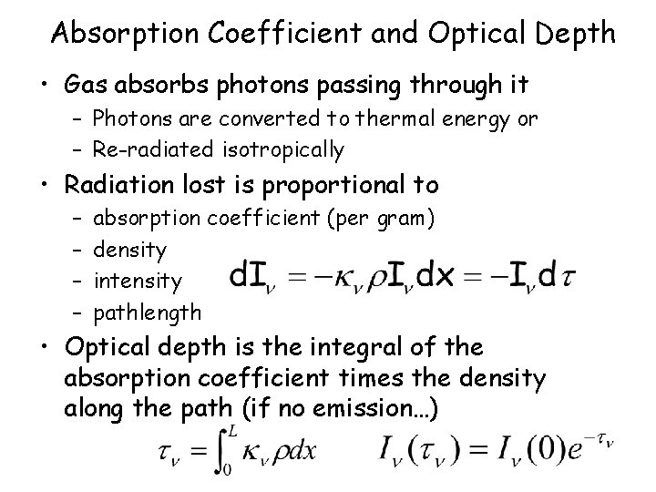 Absorption Coefficient and Optical Depth • Gas absorbs photons passing through it – Photons