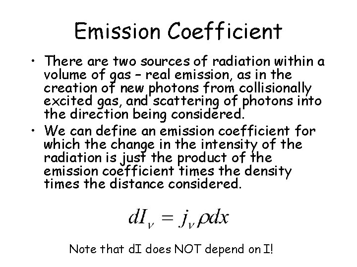 Emission Coefficient • There are two sources of radiation within a volume of gas
