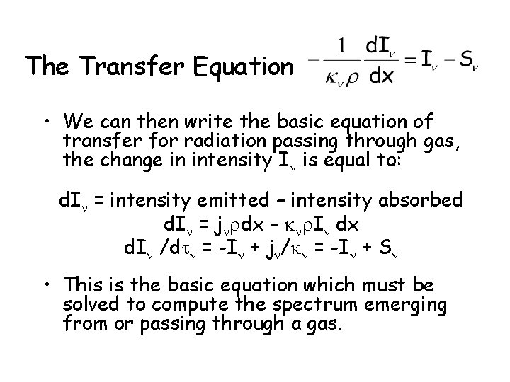 The Transfer Equation • We can then write the basic equation of transfer for