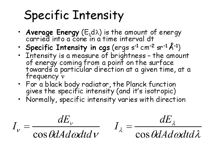 Specific Intensity • Average Energy (Eldl) is the amount of energy carried into a