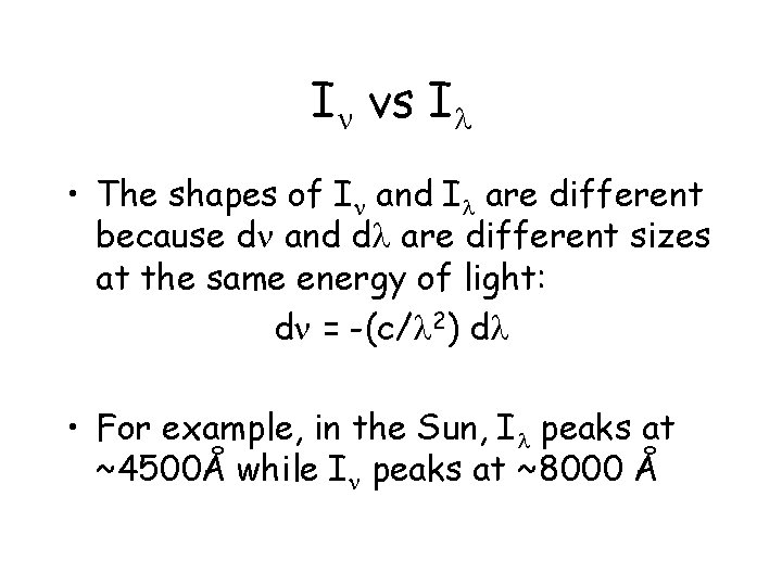 In vs Il • The shapes of In and Il are different because dn