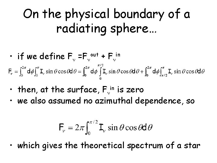 On the physical boundary of a radiating sphere… • if we define Fn =Fnout
