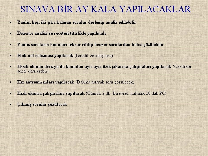 SINAVA BİR AY KALA YAPILACAKLAR • Yanlış, boş, iki şıka kalınan sorular derlenip analiz