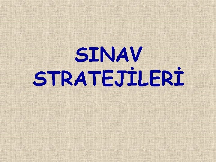 SINAV STRATEJİLERİ 