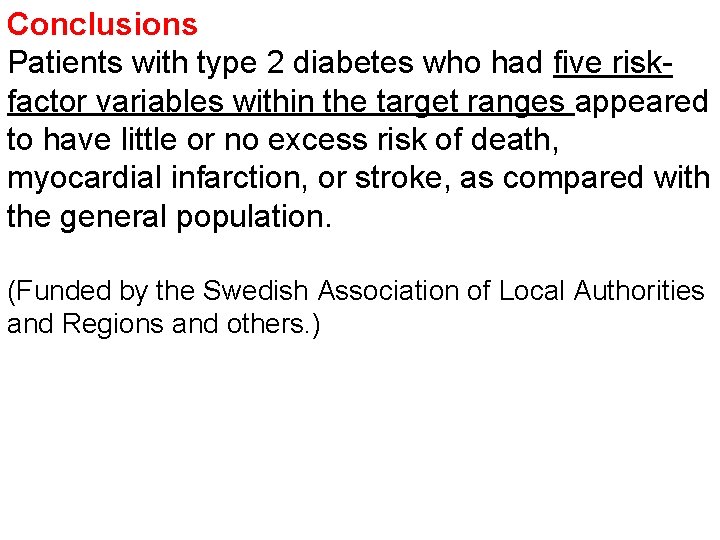 Conclusions Patients with type 2 diabetes who had five riskfactor variables within the target