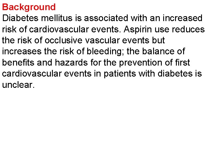 Background Diabetes mellitus is associated with an increased risk of cardiovascular events. Aspirin use