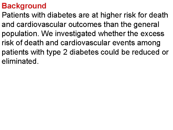Background Patients with diabetes are at higher risk for death and cardiovascular outcomes than