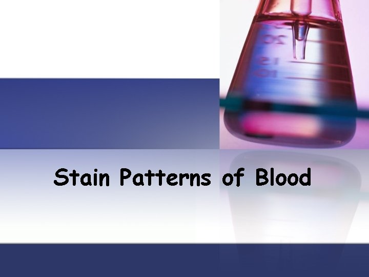 Stain Patterns of Blood 