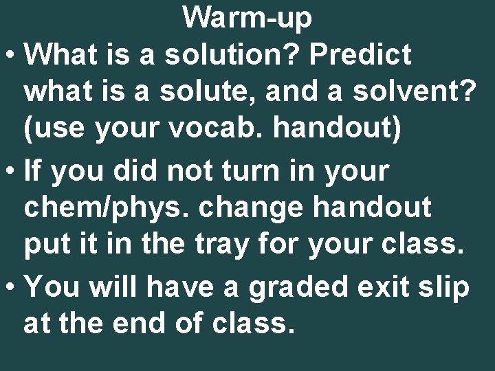 Warm-up • What is a solution? Predict what is a solute, and a solvent?