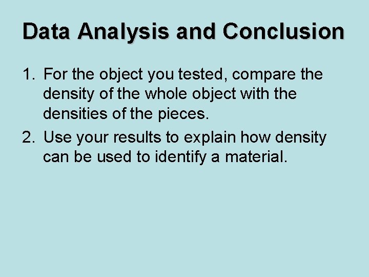 Data Analysis and Conclusion 1. For the object you tested, compare the density of