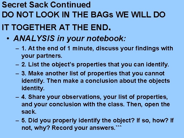 Secret Sack Continued DO NOT LOOK IN THE BAGs WE WILL DO IT TOGETHER