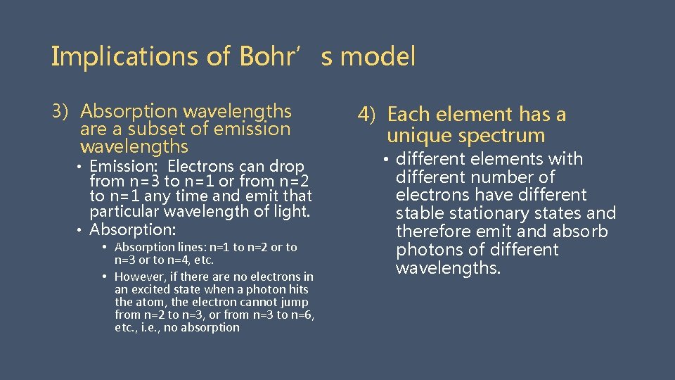 Implications of Bohr’s model 3) Absorption wavelengths are a subset of emission wavelengths •