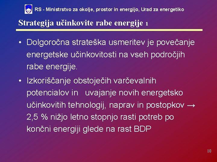 RS - Ministrstvo za okolje, prostor in energijo, Urad za energetiko Strategija učinkovite rabe
