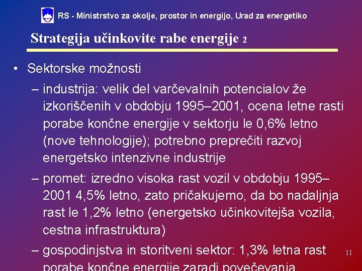 RS - Ministrstvo za okolje, prostor in energijo, Urad za energetiko Strategija učinkovite rabe