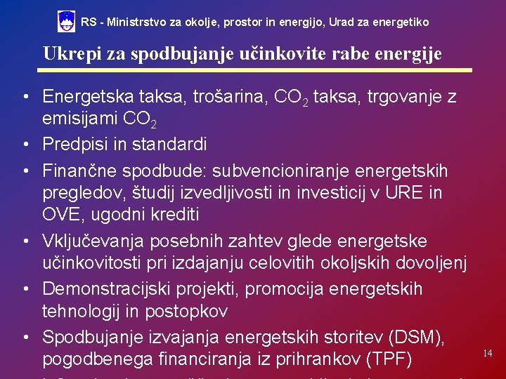 RS - Ministrstvo za okolje, prostor in energijo, Urad za energetiko Ukrepi za spodbujanje