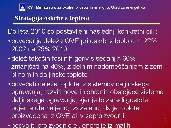 RS - Ministrstvo za okolje, prostor in energijo, Urad za energetiko Strategija oskrbe s