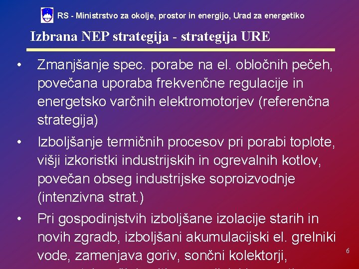 RS - Ministrstvo za okolje, prostor in energijo, Urad za energetiko Izbrana NEP strategija