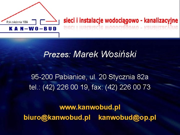 Prezes: Marek Wosiński 95 -200 Pabianice, ul. 20 Stycznia 82 a tel. : (42)