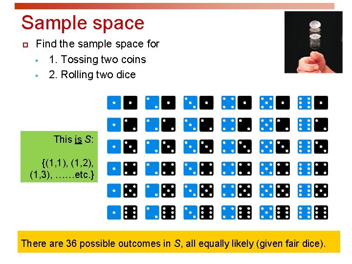 Sample space p Find the sample space for § 1. Tossing two coins §