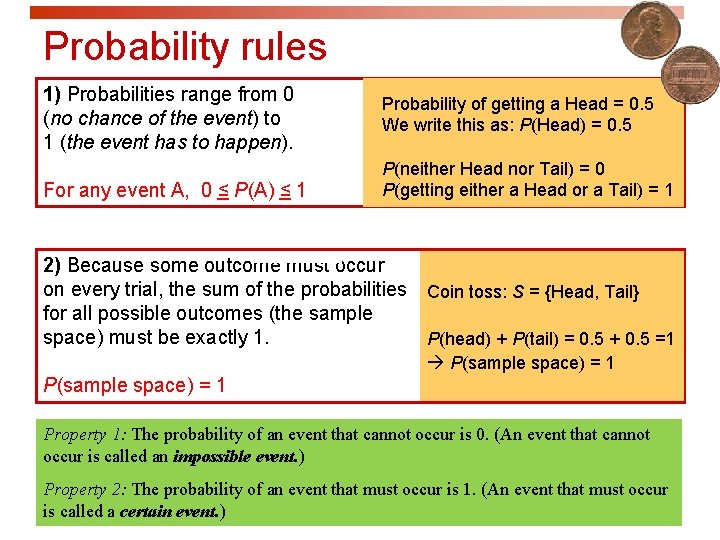 Probability rules 1) Probabilities range from 0 (no chance of the event) to 1