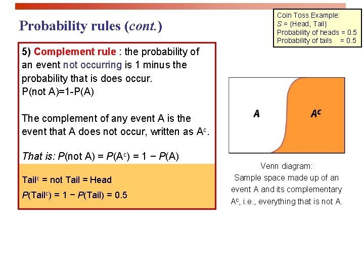 Probability rules (cont. ) Coin Toss Example: S = {Head, Tail} Probability of heads