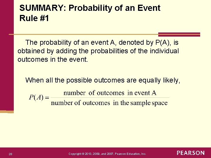 SUMMARY: Probability of an Event Rule #1 The probability of an event A, denoted